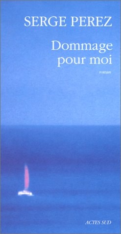 DOMMAGE POUR MOI, de Perez | portada del libro