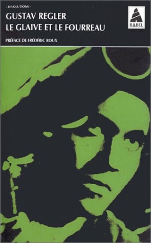 LE GLAIVE ET LE FOURREAU, de Gustav Regler | portada del libro