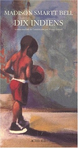 DIX INDIENS, de Madison Smartt Bell | portada del libro