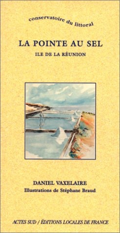 POINTE AU SEL ILE DE LA REUNION, de Daniel Vaxelaire | portada del libro