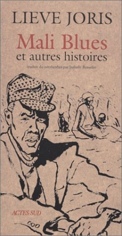 MALI BLUES ET AUTRES HISTOIRES, de Lieve Joris | portada del libro