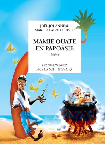 MAMIE OUATE EN PAPOASIE, COMEDIE INSULAIRE, de Joël Jouanneau | portada del libro