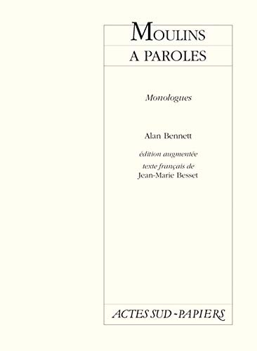 MOULINS A PAROLES, EDITION AUGMENTEE, de Alan Bennett | portada del libro