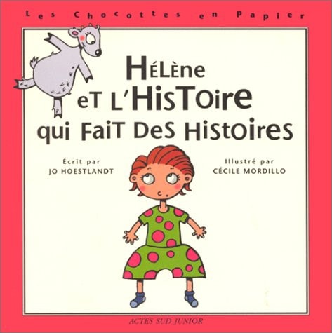 HELENE ET L'HISTOIRE QUI FAIT DES HISTOIRES, de Jo Hoestlandt | portada del libro