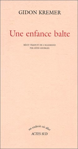 UNE ENFANCE BALTE, de Gidon Kremer | portada del libro