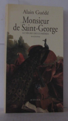 MONSIEUR DE SAINT-GEORGES, LE NEGRE DES LUMIERES, de Guédé | portada del libro