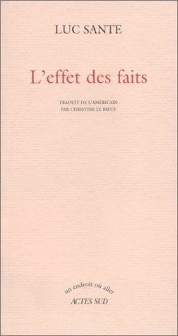 L'EFFET DES FAITS, de Luc Sante | portada del libro