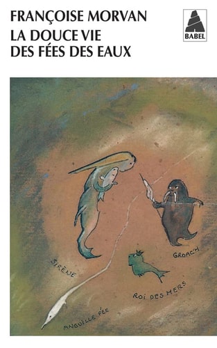 LA DOUCE VIE DES FEES DES EAUX, de Morvan | portada del libro