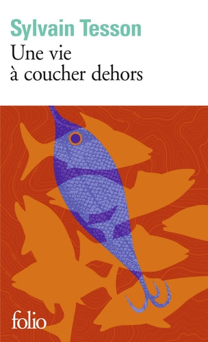 UNE VIE A COUCHER DEHORS, de Sylvain Tesson | portada del libro
