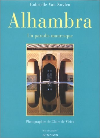 ALHAMBRA, UN PARADIS MAURESQUE, de Claire de Virieu | portada del libro