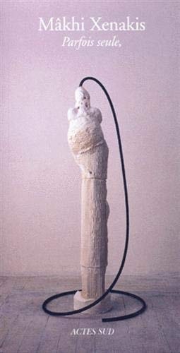 PARFOIS SEULE, de Mâkhi Xenakis | portada del libro