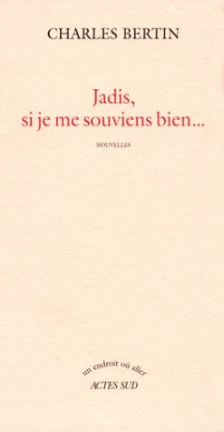 JADIS SI JE ME SOUVIENS BIEN..., de Bertin | portada del libro