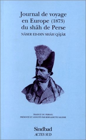 JOURNAL DE VOYAGE EN EUROPE (1873) DU SHAH DE PERSE, de Nâser ed-dîn shâh qâjâr | portada del libro