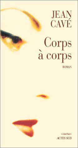 CORPS A CORPS, de Jean Cavé | portada del libro