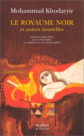 LE ROYAUME NOIR ET AUTRES NOUVELLES, de Khodayyir | portada del libro