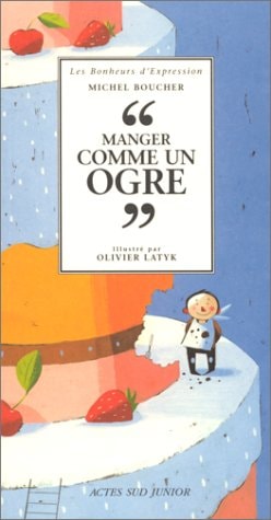 MANGER COMME UN OGRE, de Michel Boucher | portada del libro