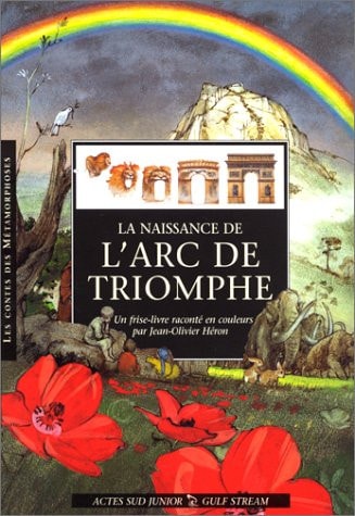 LA NAISSANCE DE L'ARC DE TRIOMPHE, de Jean Olivier Héron | portada del libro