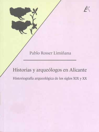 HISTORIAS Y ARQUEOLOGOS EN ALICANTE, de ROSSER LIMIÑANA | portada del libro