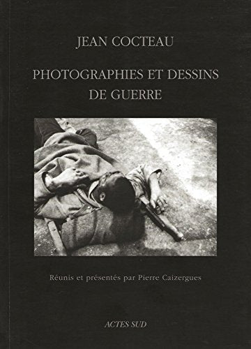 PHOTOGRAPHIES ET DESSINS DE GUERRE, de Cocteau | portada del libro