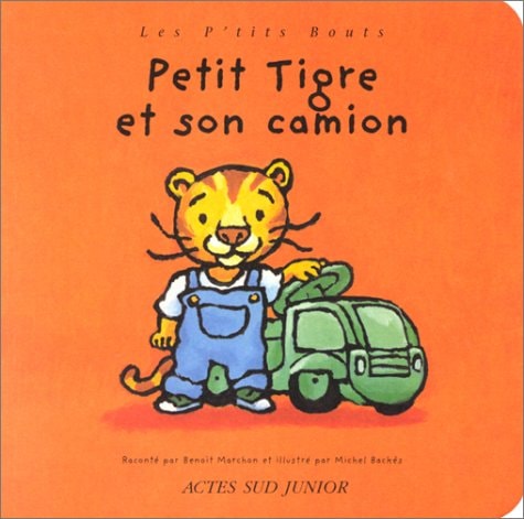 PETIT TIGRE ET SON CAMION, de Benoît Marchon | portada del libro