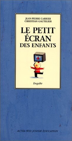 LE PETIT ECRAN DES ENFANTS, de Jean-Pierre Carrier | portada del libro