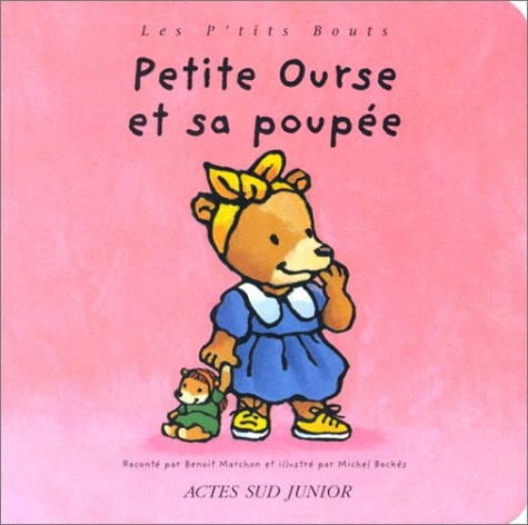 PETITE OURSE ET SA POUPEE, de Benoît Marchon | portada del libro