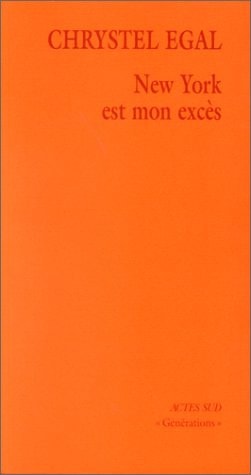 NEW YORK EST MON EXCES, de Chrystel Egal | portada del libro