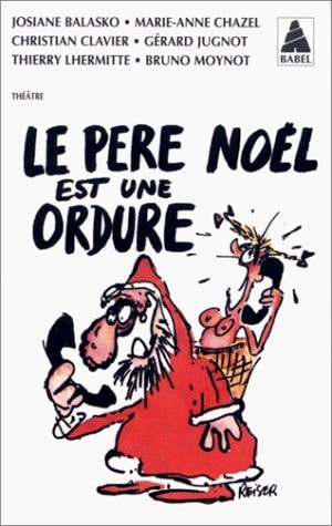LE PERE NOÓL EST UNE ORDURE, de Josiane Balasko | portada del libro