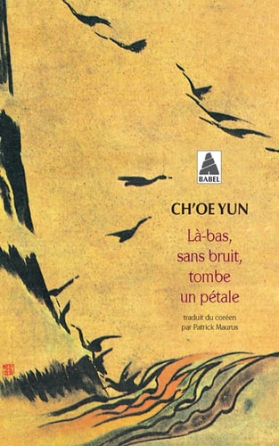 LA-BAS SANS BRUIT TOMBE UN PETALE PRECEDE DE IL SURVEILLE SO, de Yun Ch'oe | portada del libro
