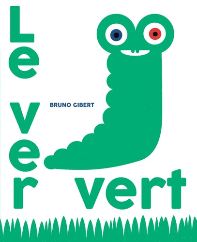 LE VER VERT, de Bruno Gibert | portada del libro