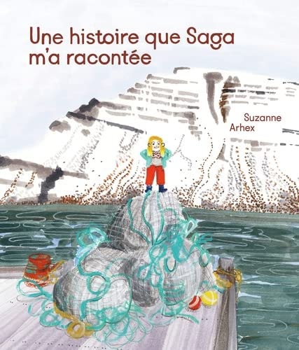 UNE HISTOIRE QUE SAGA M'A RACONTEE, de Suzanne Arhex | portada del libro
