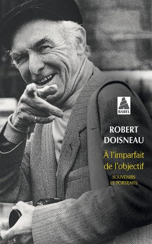 A LIMPARFAIT DE LOBJECTIF (NOUVELLE EDITION), de Robert Doisneau | portada del libro