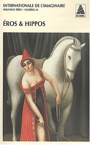 INTERNATIONALE DE L'IMAGINAIRE N 14. EROS ET HIPPOS, de Collectif | portada del libro