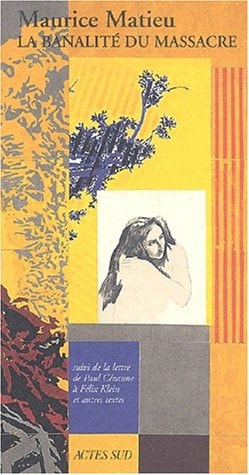 MAURICE MATIEU LA BANALITE DU MASSACRE, de Maurice Matieu | portada del libro