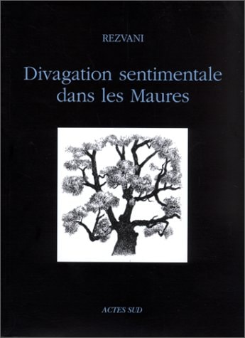 DIVAGATIONS SENTIMENTALES DANS LES MAURES, de Rezvani | portada del libro