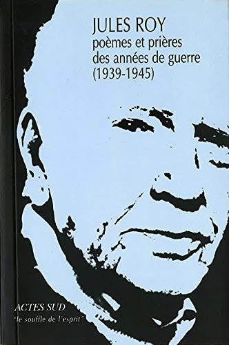POEMES ET PRIERES DES ANNEES DE GUERRE (1939-1945), de Jules Roy | portada del libro