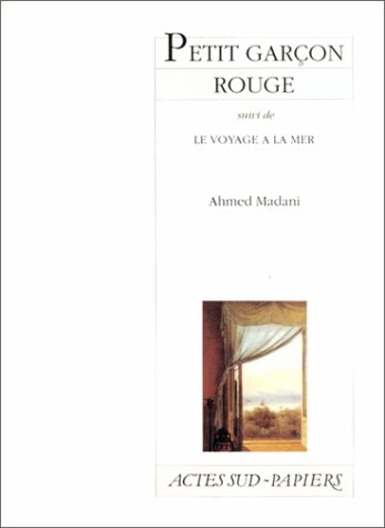 PETIT GARCON ROUGE SUIVI DE LE VOYAGE A LA MER, de Ahmed Madani | portada del libro