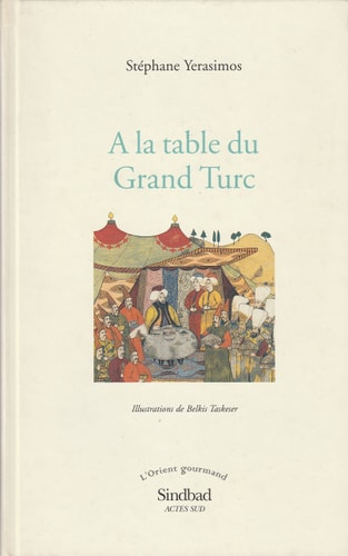 A LA TABLE DU GRAND TURC, de Stéphane Yerasimos | portada del libro