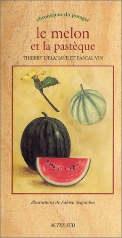 LE MELON ET LA PASTEQUE, de Thierry Delahaye | portada del libro
