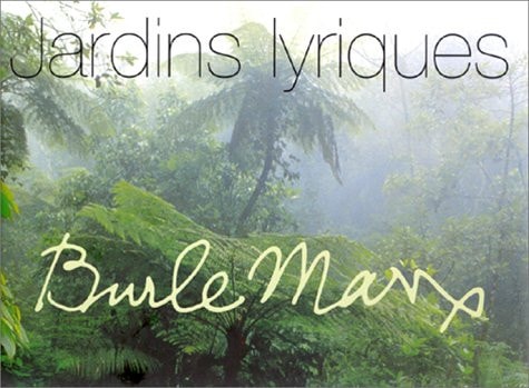 JARDINS LYRIQUES, BURLE MARX, de Marta Iris Montero | portada del libro