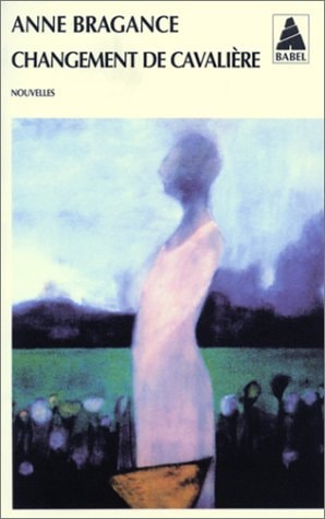 CHANGEMENT DE CAVALIERE, de Anne Bragance | portada del libro