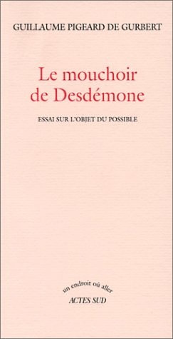 LE MOUCHOIR DE DESDEMONE, de Guillaume Pigeard de Gurbert | portada del libro
