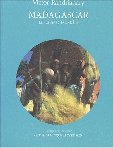 MADAGASCAR LES CHANTS D'UNE ILE, de Randrianary | portada del libro