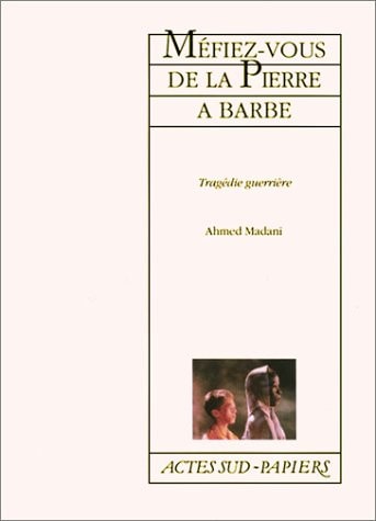 MEFIEZ-VOUS DE LA PIERRE A BARBE, de Ahmed Madani | portada del libro