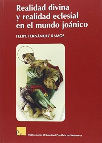 REALIDAD DIVINA Y REALIDAD ECLESIAL EN EL MUNDO JOANICO, de FELIPE FERNANDEZ RAMOS | portada del libro