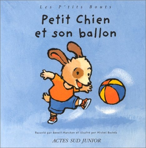 PETIT CHIEN ET SON BALLON, de Benoît Marchon | portada del libro
