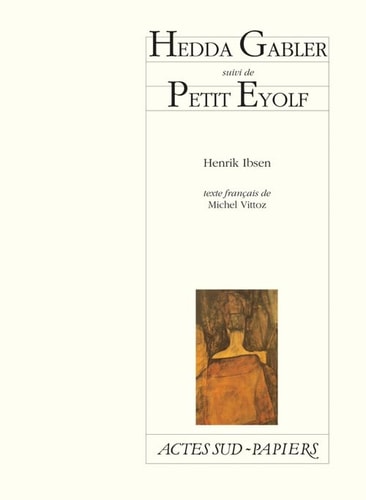 HEDDA GABLER SUIVI DE PETIT EYOLF, de Henrik Ibsen | portada del libro
