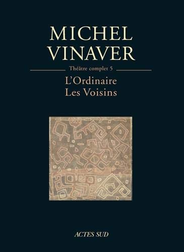 THE¶TRE COMPLET 5 : LORDINAIRE - LES VOISINS, de Vinaver | portada del libro