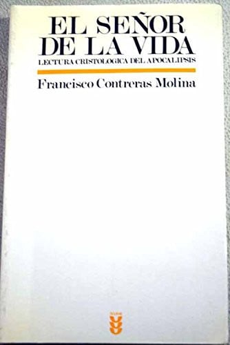 EL SEñOR DE LA VIDA.LECTURA CRISTOLOGICA DEL APOCALIPSIS, de CONTRERAS | portada del libro