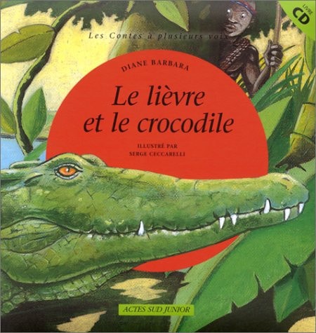 LE LIEVRE ET LE CROCODILE + CD, de Diane Barbara | portada del libro